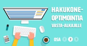 Vinkkejä kotisivujen hakukoneoptimointiin