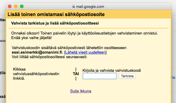 Sinulle lähetetään vahvistuskoodi ja linkki sähköpostiosoitteeseesi, jonka juuri liitit Gmailiin